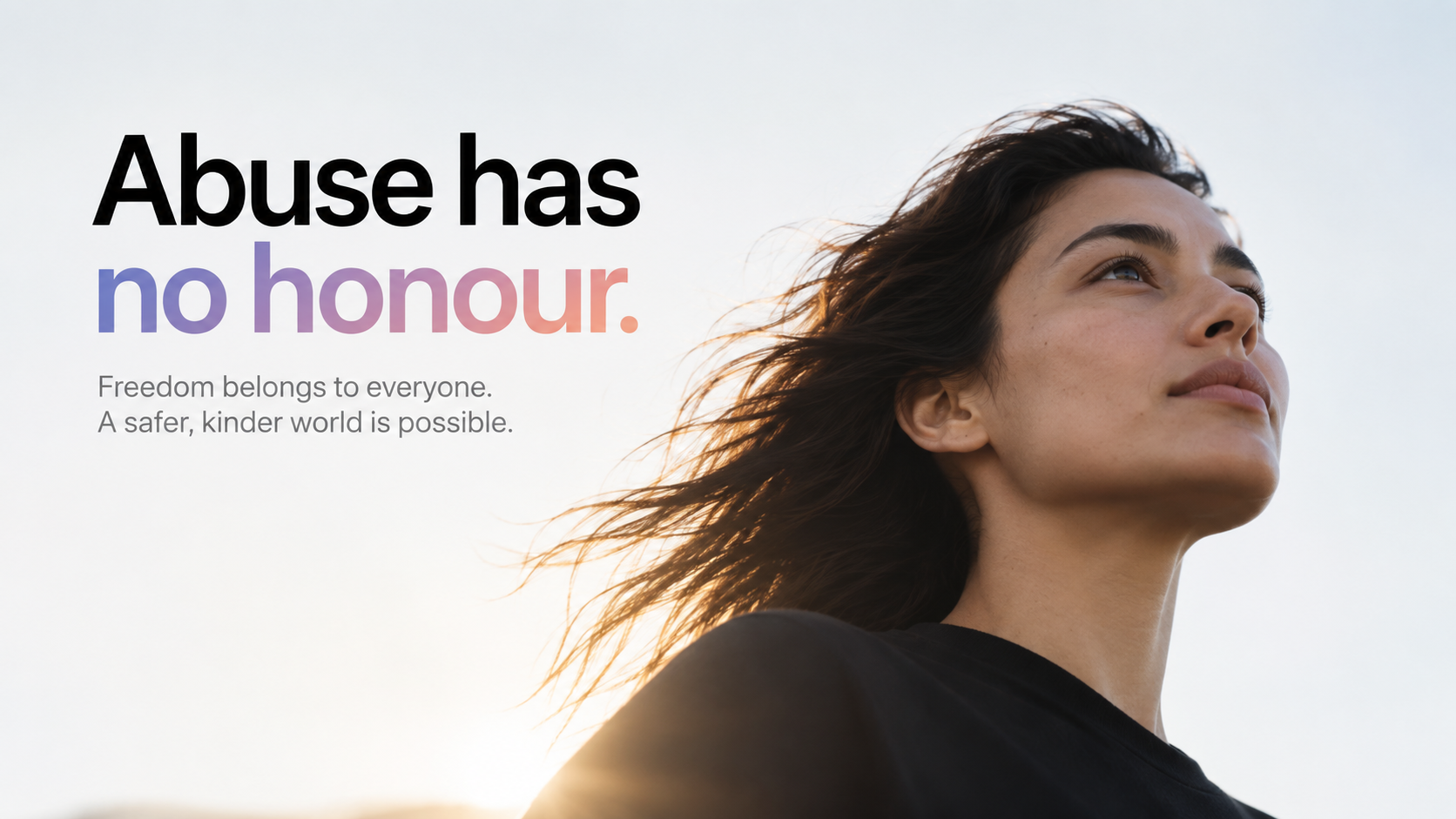 Freedom Charity campaign banner: Abuse has no honour. Why Freedom calls it Dishonour Abuse rather than honour-based abuse.